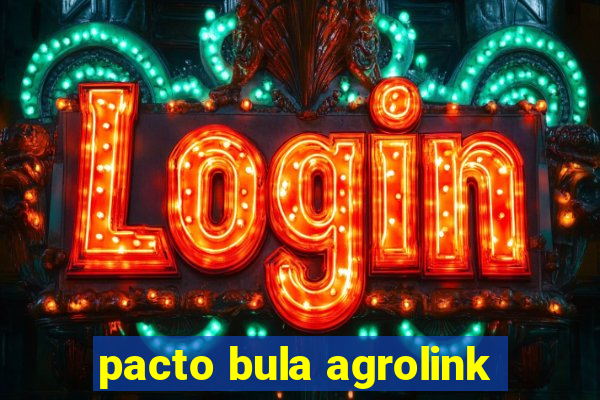 pacto bula agrolink